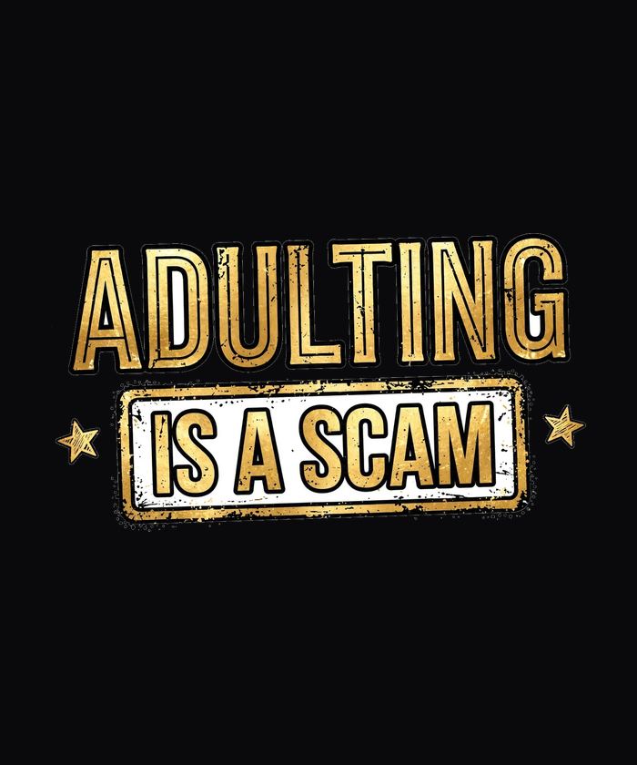 Adulting Is a Scam funny tee design